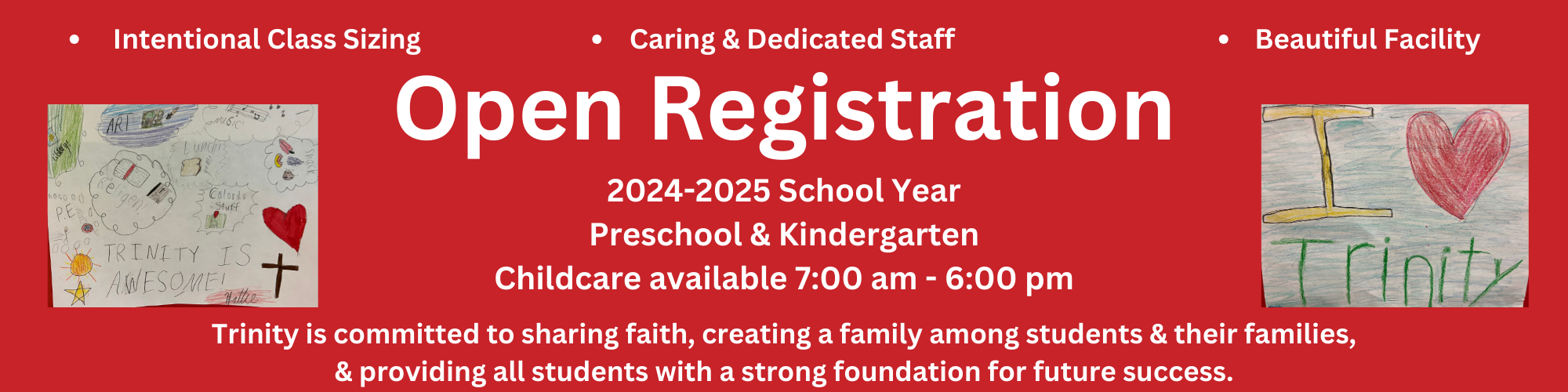 Early Registration - January 26-February 23 - 2024-2025 School Year - Preschool & Kindergarten - Trinity is committed to sharing faith, creating a family among students & their families & providing all students with a strong foundation