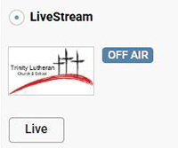 Live Stream button for Trinity Lutheran Church